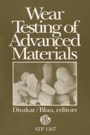 Cover of: Wear testing of advanced materials