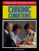 Cover of: Teaching patients with chronic conditions.