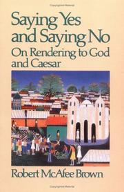 Saying yes and saying no by Robert McAfee Brown