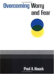 Cover of: Overcoming worry and fear by Paul A. Hauck