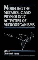 Cover of: Modeling the metabolic and physiologic activities of microorganisms