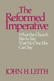 Cover of: The Reformed imperative: what the church has to say that no one else can say