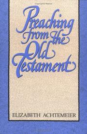 Cover of: Preaching from the Old Testament by Elizabeth Rice Achtemeier