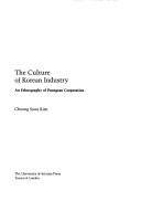 Cover of: The culture of Korean industry by Choong Soon Kim
