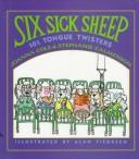 Cover of: Six sick sheep: 101 tongue twisters