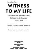 Cover of: Witness to my life: the letters of Jean-Paul Sartre to Simone de Beauvoir, 1926-1939
