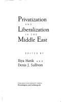 Cover of: Privatization and liberalization in the Middle East