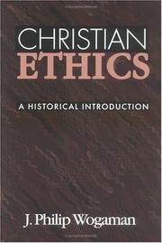 Christian ethics by J. Philip Wogaman