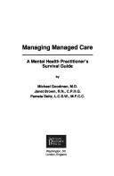 Managing managed care by Goodman, Michael