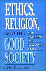 Cover of: Ethics, religion, and the good society: new directions in a pluralistic world