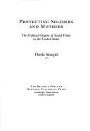 Protecting soldiers and mothers : the political origins of social policy in the United States