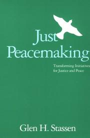 Cover of: Just peacemaking: transforming initiatives for justice and peace