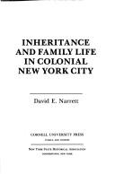 Cover of: Inheritance and family life in Colonial New York City