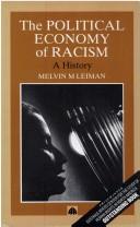 Cover of: Political economy of racism by Melvin M. Leiman