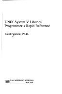 Cover of: UNIX System V libraries: programmer's rapid reference