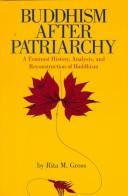 Cover of: Buddhism after patriarchy: a feminist history, analysis, and reconstruction of Buddhism