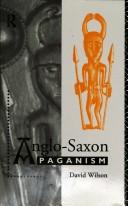 Anglo-Saxon paganism by David Raoul Wilson