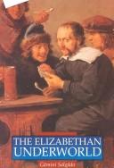 Cover of: The Elizabethan underworld