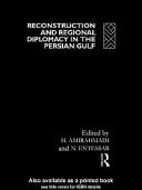 Cover of: Reconstruction and regional diplomacy in the Persian Gulf