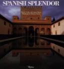 Cover of: Spanish splendor: palaces, castles, and country houses
