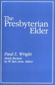 The Presbyterian elder by Paul S. Wright