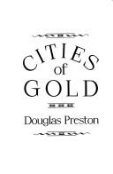 Cities of gold by Douglas Preston