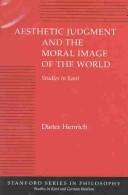 Cover of: Aesthetic judgment and the moral image of the world: studies in Kant
