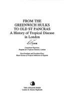Cover of: From the Greenwich hulks to old St. Pancras: a history of tropical disease in London