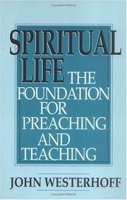 Cover of: Spiritual life: the foundation for preaching and teaching