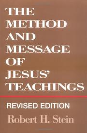 The method and message of Jesus' teachings by Robert H. Stein