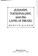 Cover of: Judaism, nationalism, and the land of Israel
