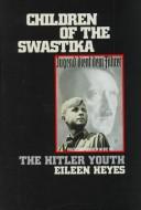 Cover of: Children of the swastika: the Hitler Youth