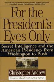 Cover of: For the President's Eyes Only: Secret Intelligence and the American Presidency from Washington to Bush