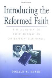 Cover of: Introducing the Reformed faith: biblical revelation, Christian tradition, contemporary significance