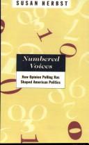 Cover of: Numbered voices: how opinion polling has shaped American politics