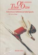Cover of: On their own: adventure athletes in solo sports