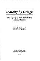 Cover of: Scarcity by design: the legacy of New York City's housing policies