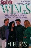 Cover of: Spirit wings: taking off in your relationship with God and learning to soar