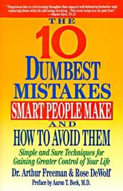 Cover of: 10 Dumbest Mistakes Smart People Make and How To Avoid Them: Simple and Sure Techniques for Gaining Greater Control of Your Life