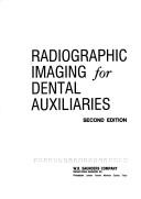 Cover of: Radiographic imaging for dental auxiliaries