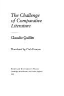Cover of: The challenge of comparative literature by Claudio Guillen