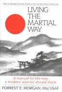 Cover of: Living the martial way: a manual for the way a modern warrior should think