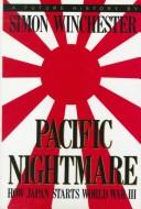 Cover of: Pacific nightmare: how Japan starts World War III, a future history