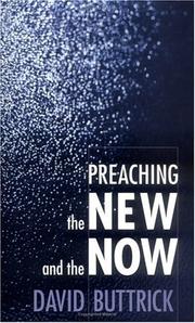 Cover of: Preaching the new and the now