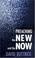 Cover of: Preaching the new and the now