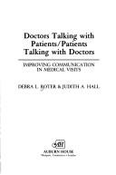 Doctors talking with patients/patients talking with doctors by Debra Roter, Debra L. Roter, Judith A. Hall