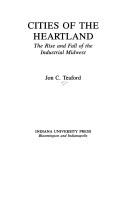 Cover of: Cities of the heartland: the rise and fall of the industrial Midwest