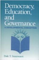 Cover of: Democracy, education, and governance by Dale T. Snauwaert