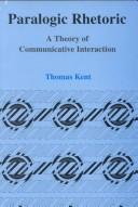 Cover of: Paralogic rhetoric: a theory of communicative interaction