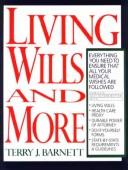 Living wills and more by Terry James Barnett